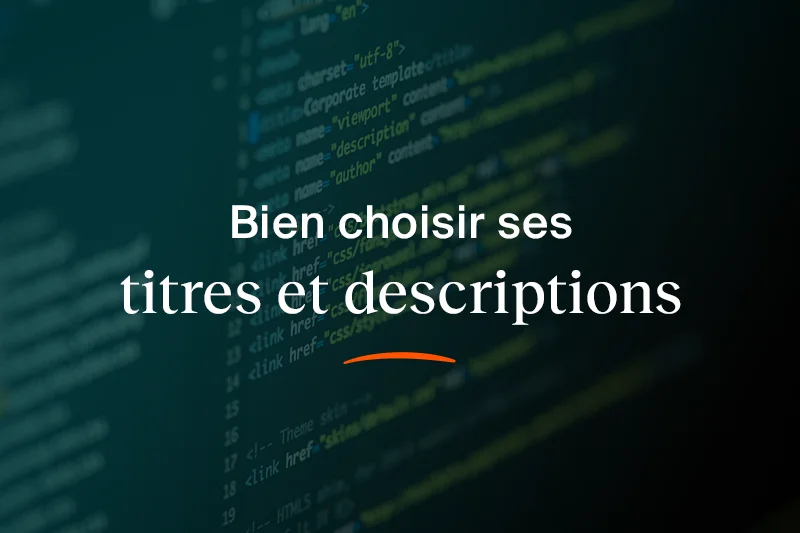 Bien choisir ses titres et descriptions